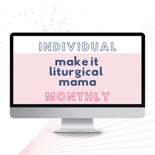 Make It Liturgical Mama Membership *Individual License* Monthly