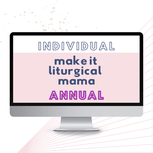 Make It Liturgical Mama Membership *Individual License* Annual